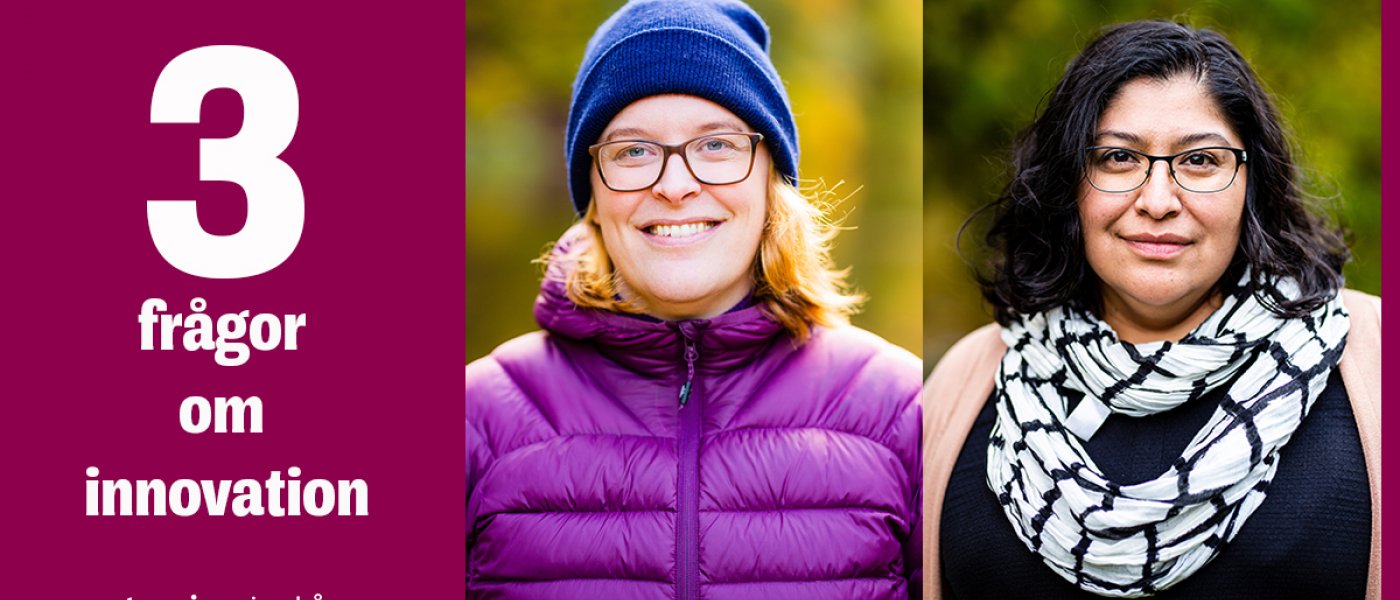 Tirsa och Maria som arbetar med nytänkarverkstaden. Stor text i vitt på cerise bakgrund som säger: 3 frågor om innovation.